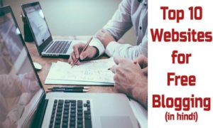 Top 10 Websites Free Blogging