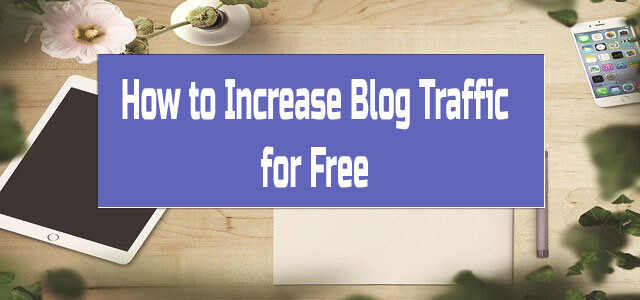 how to increase blog traffic for free