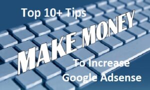 To Increase Google Adsense Earning