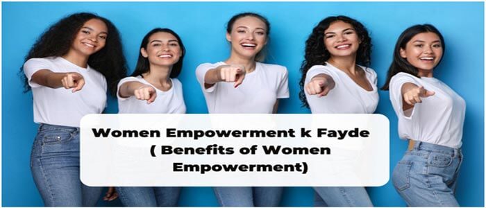 Women Empowerment ke Fayde